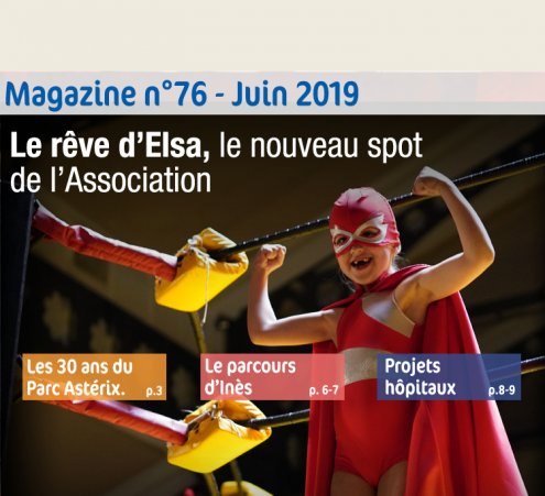 Magazine n&deg;76 - Le r&ecirc;ve d&#039;Elsa, le nouveau spot de l&#039;Association